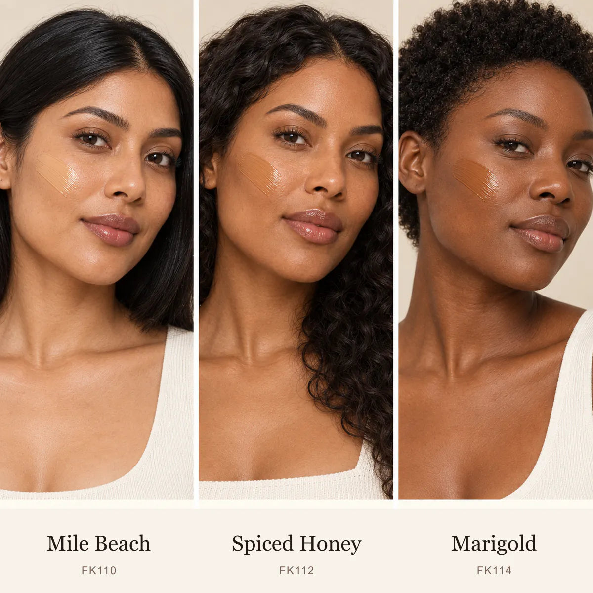Foundation shades Mile Beach FK110, Spiced Honey FK112 and Marigold FK114 shown as real cream texture swatches on three separate models