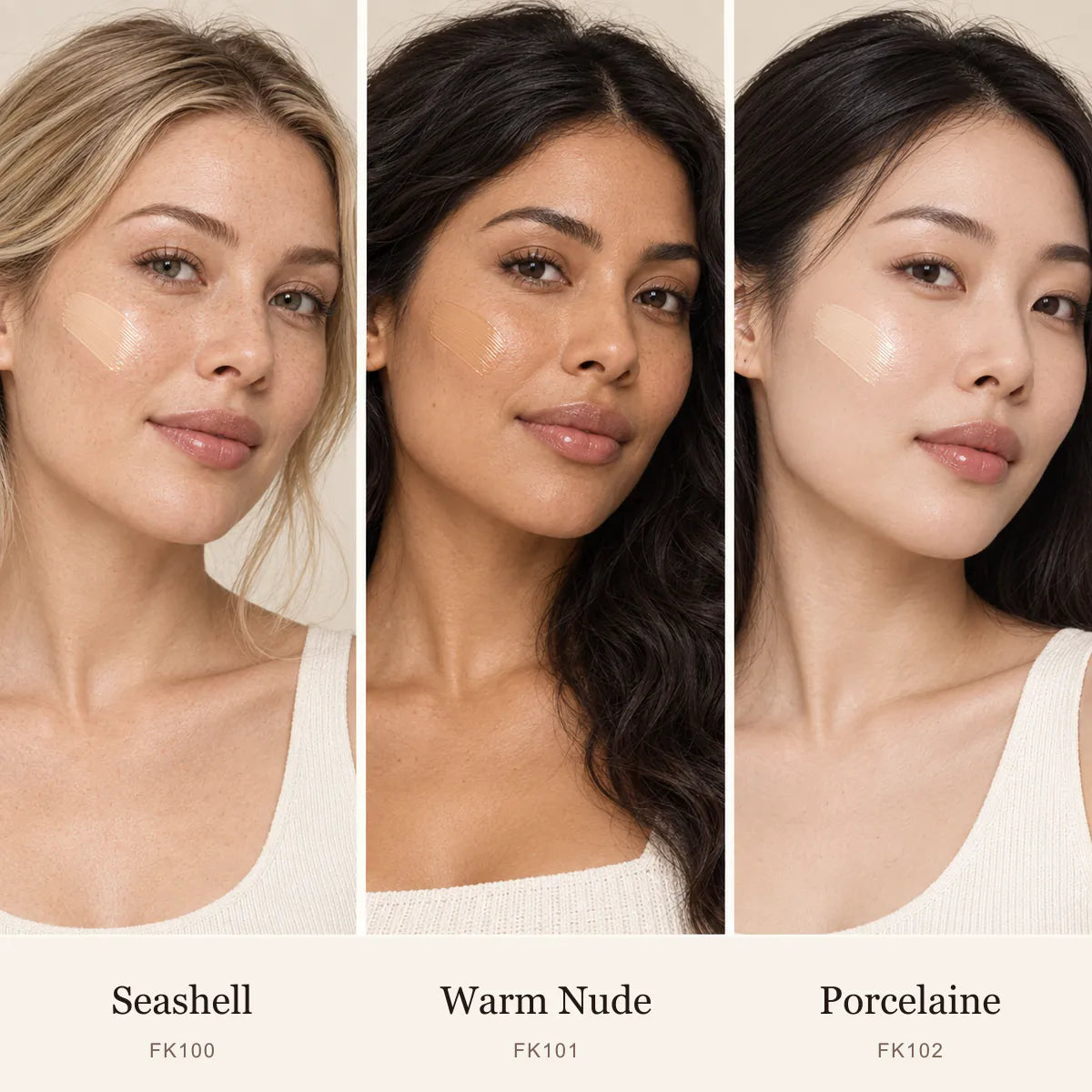 Foundation shades Seashell FK100, Warm Nude FK101 and Porcelaine FK102 shown as real cream texture swatches on three separate models